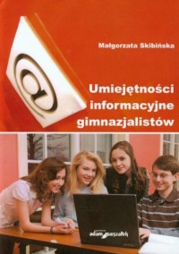 Umiejętności informacyjne gimnazjalistów - okładka książki