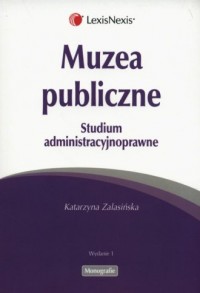 Muzea publiczne. Studium administracyjnoprawne - okładka książki