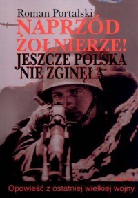 Naprzód żołnierze. Jeszcze Polska - okładka książki