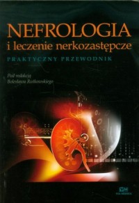 Nefrologia i leczenie nerkozastępcze. - okładka książki