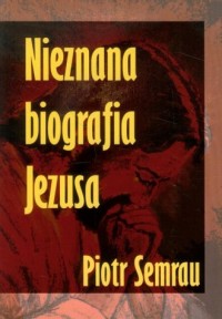 Nieznana biografia Jezusa - okładka książki