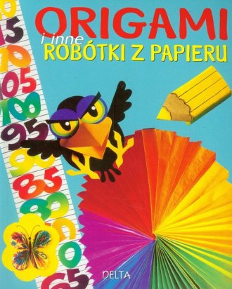 Origami i inne robótki z papieru - okładka książki