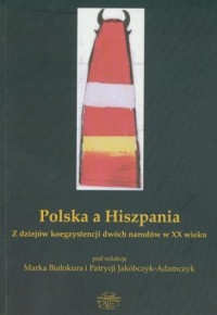Polska a Hiszpania. Z dziejów koegzystencji - okładka książki