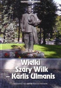Wielki Szary Wilk - Karlis Ulmanis - okładka książki