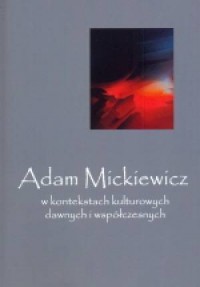 Adam Mickiewicz w kontekstach kulturowych - okładka książki
