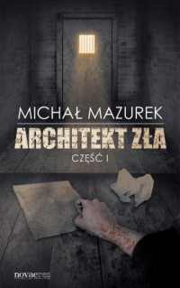 Architekt zła cz. 1 - okładka książki