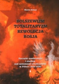 Bolszewizm, totalitaryzm, rewolucja, - okładka książki
