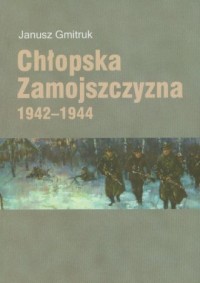 Chłopska Zamojszczyzna 1942-1944 - okładka książki