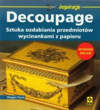 Decoupage. Sztuka ozdabiania przedmiotów - okładka książki