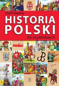 Ilustrowana historia Polski dla - okładka książki