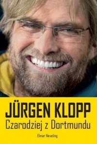 Jurgen Klopp. Czarodziej z Dortmundu - okładka książki