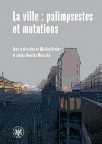 La ville : palimpsestes et mutations. - okładka książki