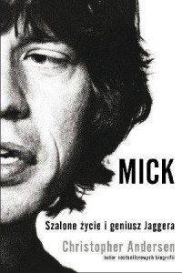 Mick. Szalone życie i geniusz Jaggera - okładka książki