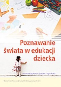 Poznawanie świata w edukacji dziecka - okładka książki
