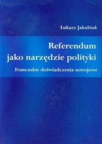 Referendum jako narzędzie polityki. - okładka książki