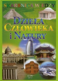 Skarbnica wiedzy. Dzieła człowieka - okładka książki