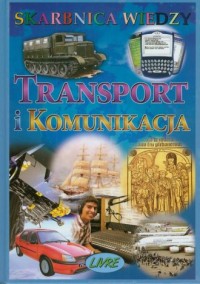 Skarbnica wiedzy. Transport i komunikacja - okładka książki