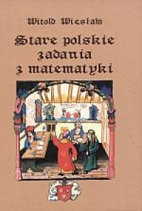 Stare polskie zadania z matematyki - okładka książki