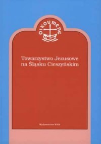 Towarzystwo Jezusowe na Śląsku - okładka książki