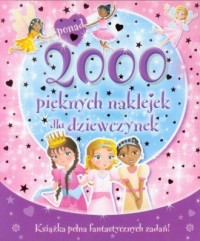 2000 pięknych naklejek dla dziewczynek - okładka książki
