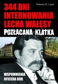 344 dni internowania Lecha Wałęsy. - okładka książki