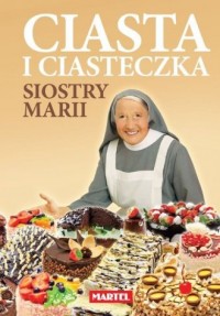Ciasta i ciasteczka Siostry Marii - okładka książki