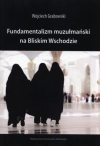 Fundamentalizm muzułmański na Bliskim - okładka książki