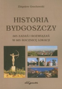 Historia Bydgoszczy. 665 zadań - okładka książki