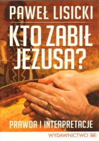 Kto zabił Jezusa? - okładka książki