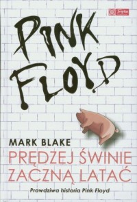 Pink Floyd. Prędzej świnie zaczną - okładka książki