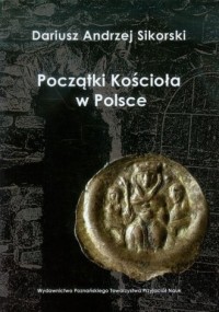 Początki Kościoła w Polsce - okładka książki