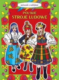 Polskie stroje ludowe. Malowanki - okładka książki