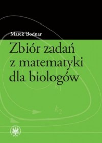 Zbiór zadań z matematyki dla biologów - okładka książki
