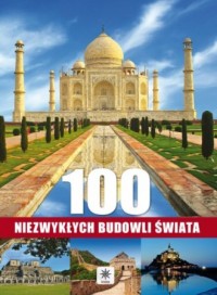100 niezwykłych budowli świata - okładka książki