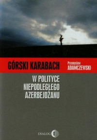 Górski Karabach w polityce niepodległego - okładka książki