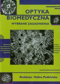 Optyka biomedyczna. Wybrane zagadnienia - okładka książki