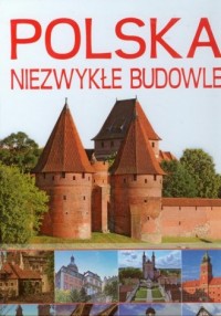 Polska. Niezwykłe budowle - okładka książki