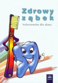 Zdrowy ząbek (kolorowanka) - okładka książki