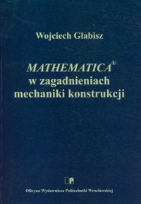 Mathematica w zagadnieniach mechaniki - okładka książki