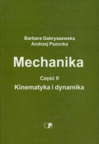 Mechanika cz. 2. Kinematyka i dynamika - okładka książki