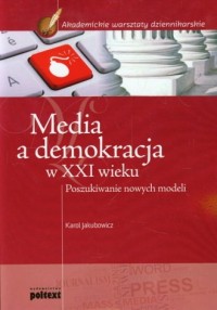 Media a demokracja w XXI wieku. - okładka książki