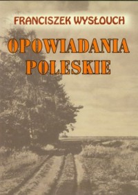 Opowiadania Poleskie - okładka książki