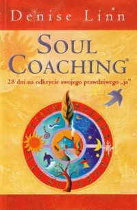 Soul coaching czyli coaching duszy. - okładka książki