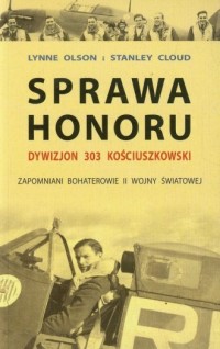 Sprawa Honoru. Dywizion 303 Kościuszkowski. - okładka książki