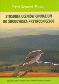 Stosunek uczniów gimnazjum do środowiska - okładka książki