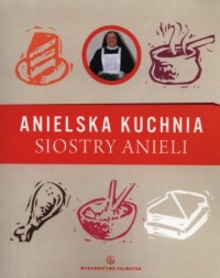 Anielska kuchnia Siostry Anieli - okładka książki