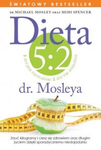 Dieta 5:2 dr. Mosleya - okładka książki