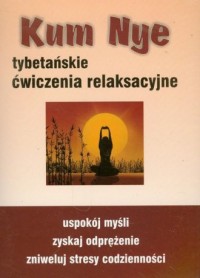 Kum Nye. Tybetańskie ćwiczenia - okładka książki