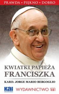Kwiatki papieża Franciszka - okładka książki