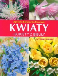 Kwiaty i bukiety z bibuły - okładka książki